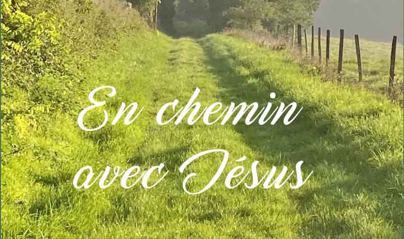 Halte spirituelle ce jeudi 11 avril « cheminer avec le Christ », par sœur Marthe